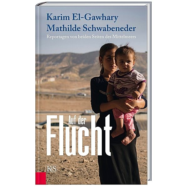 Auf der Flucht, Karim El- Gawhary, Mathilde Schwabeneder