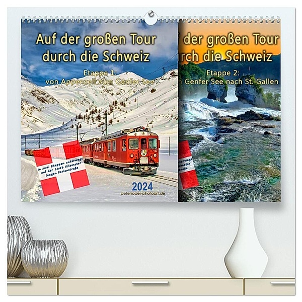 Auf der grossen Tour durch die Schweiz, Etappe 1, Appenzell zum Genfer See (hochwertiger Premium Wandkalender 2024 DIN A2 quer), Kunstdruck in Hochglanz, Peter Roder