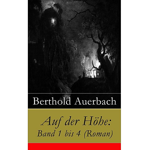 Auf der Höhe: Band 1 bis 4 (Roman), Berthold Auerbach