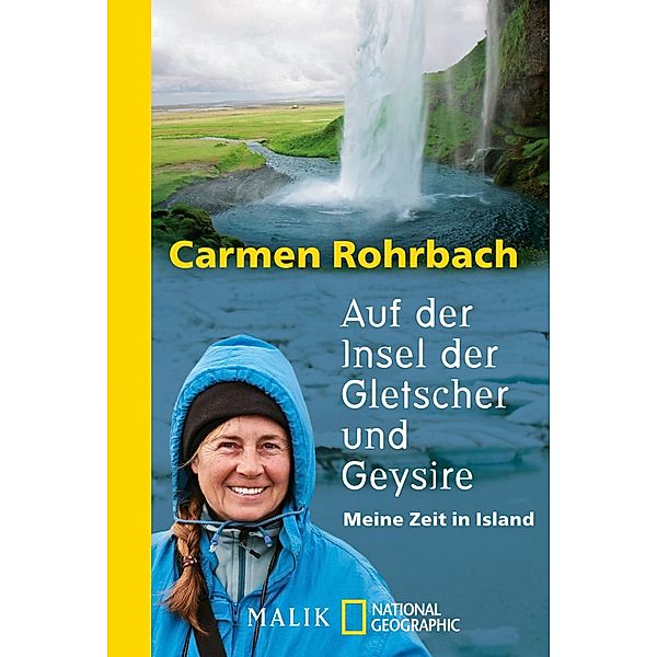 Auf der Insel der Gletscher und Geysire, Carmen Rohrbach
