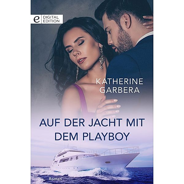 Auf der Jacht mit dem Playboy, Katherine Garbera