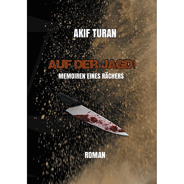 Auf der Jagd!, Akif Turan