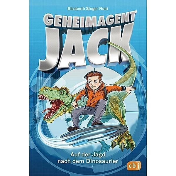 Auf der Jagd nach dem Dinosaurier / Geheimagent Jack Bd.1, Elizabeth Singer Hunt