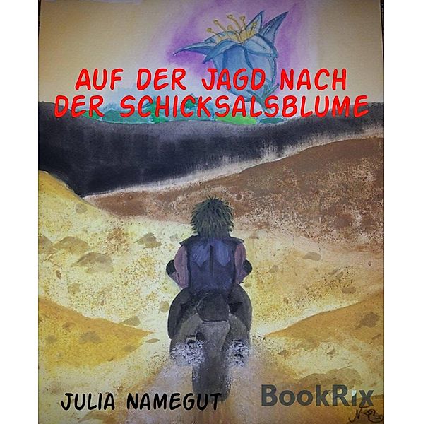 Auf der Jagd nach der Schicksalsblume, Julia Namegut