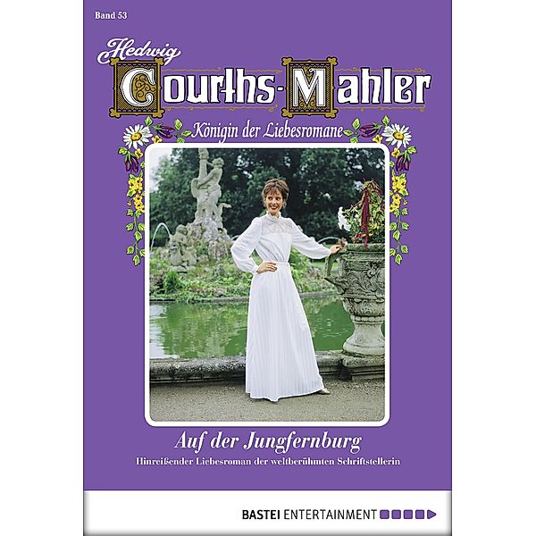 Auf der Jungfernburg / Hedwig Courths-Mahler Bd.53, Hedwig Courths-Mahler