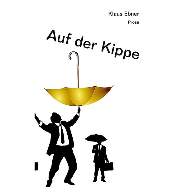 Auf der Kippe, Klaus Ebner