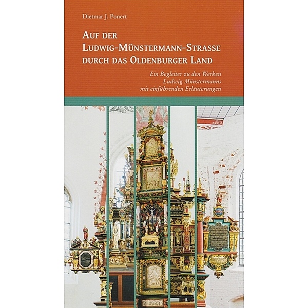Auf der Ludwig-Münstermann-Strasse durch das Oldenburger Land, Dietmar J. Ponert