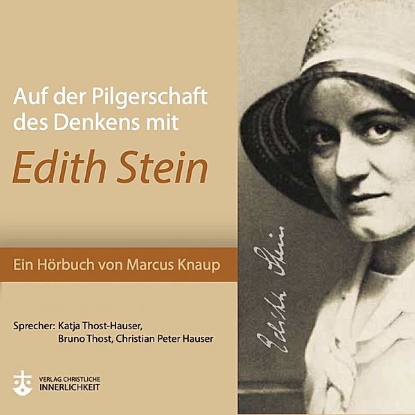 Auf der Pilgerschaft des Denkens mit Edith Stein, Marcus Knaup