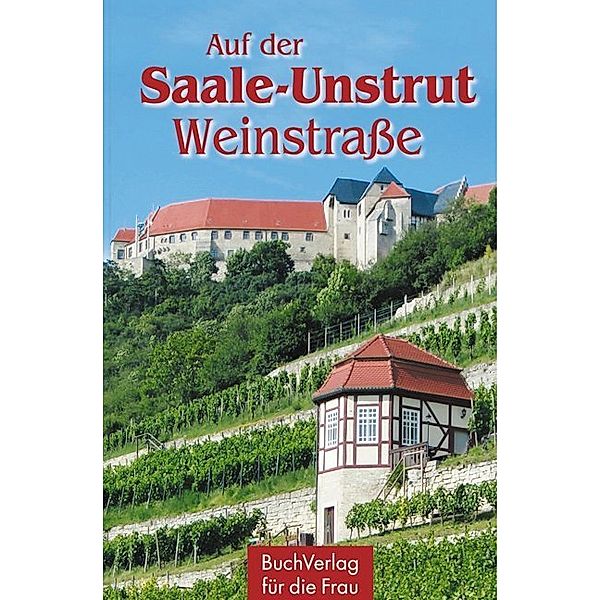 Auf der Saale-Unstrut-Weinstrasse, Wieland Führ