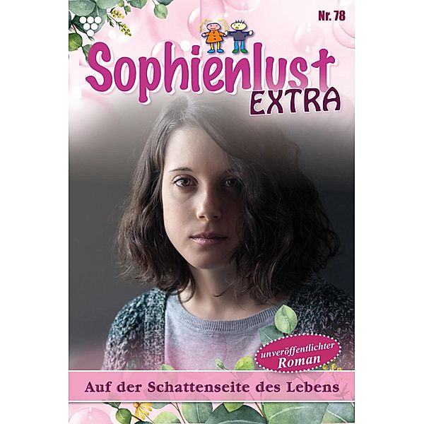 Auf der Schattenseite des Lebens / Sophienlust Extra Bd.78, Gert Rothberg
