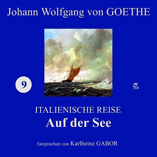 Auf der See (Italienische Reise 9), Johann Wolfgang Von Goethe