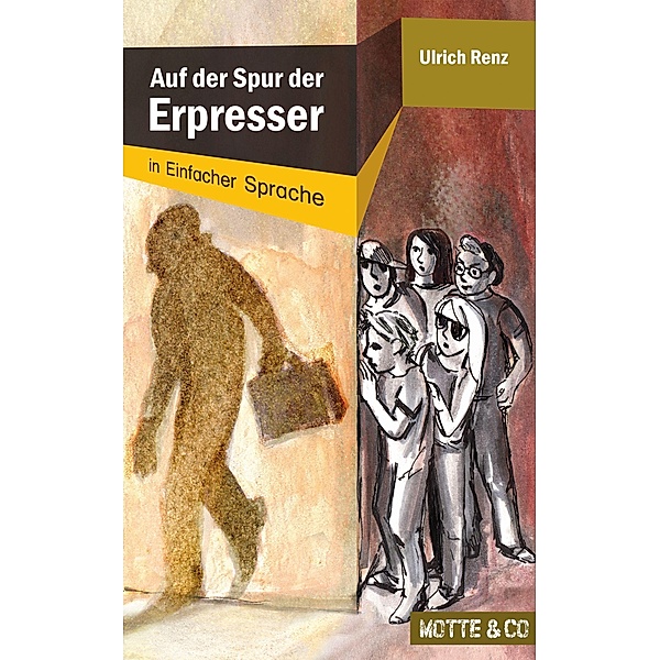 Auf der Spur der Erpresser / Motte & Co. Bd.1, Ulrich Renz