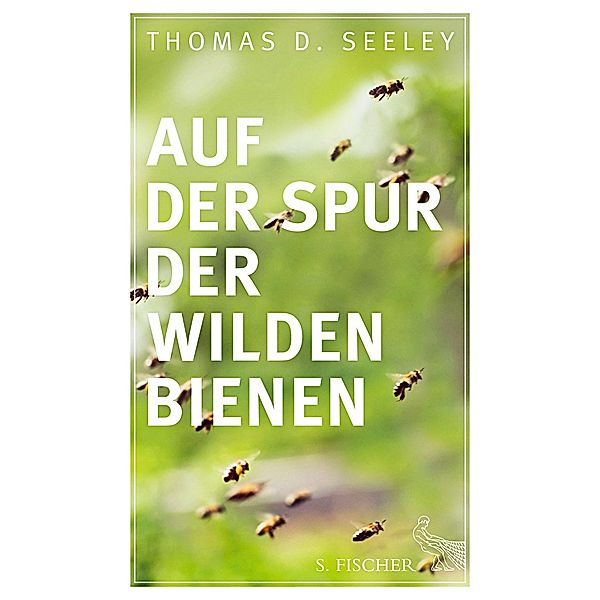 Auf der Spur der wilden Bienen, Thomas D. Seeley