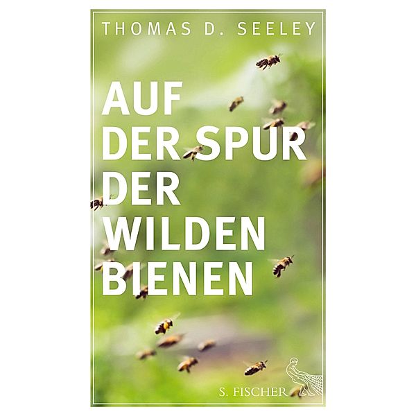 Auf der Spur der wilden Bienen, Thomas D. Seeley
