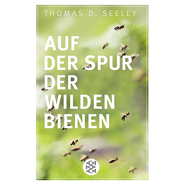 Auf der Spur der wilden Bienen, Thomas D. Seeley