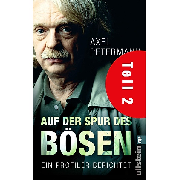 Auf der Spur des Bösen (Teil 2) / Ullstein eBooks, Axel Petermann