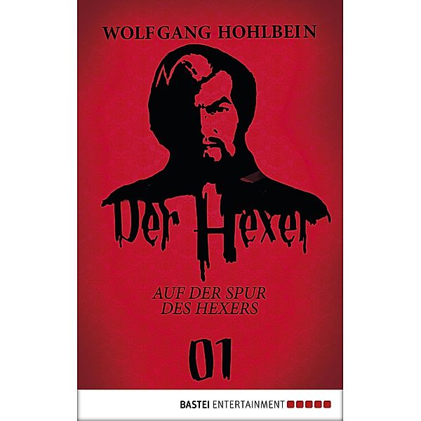 Auf der Spur des Hexers / Der Hexer Bd.1, Wolfgang Hohlbein
