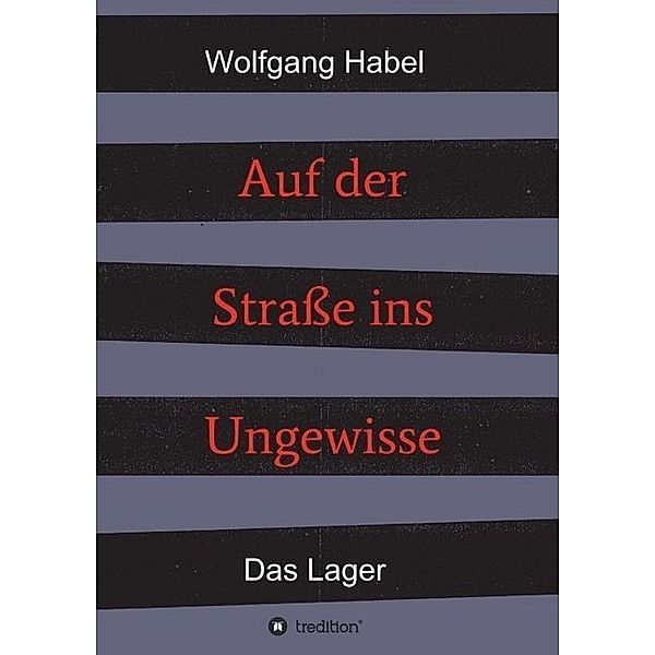 Auf der Strasse ins Ungewisse, Wolfgang Habel