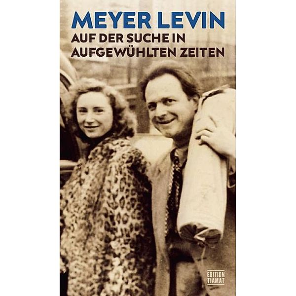 Auf der Suche in aufgewühlten Zeiten, Meyer Levin