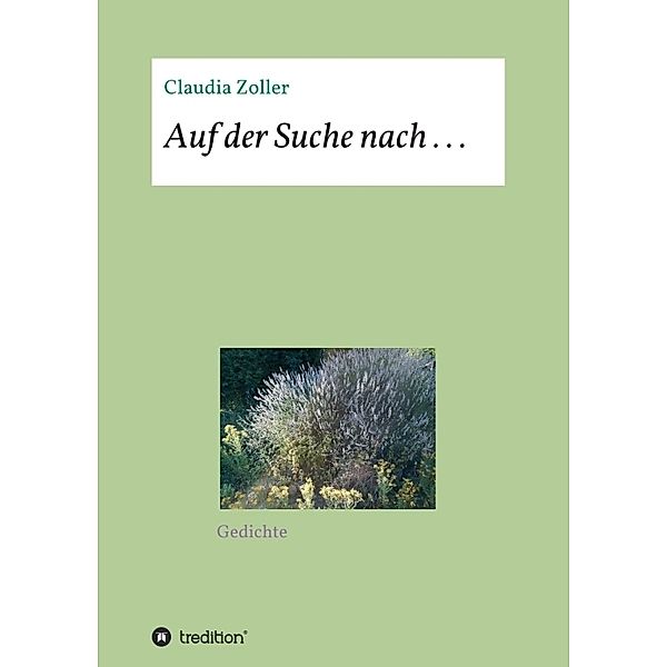 Auf der Suche nach . . ., Claudia Zoller