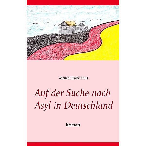 Auf der Suche nach Asyl in Deutschland, Mouchi Blaise Ahua