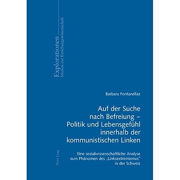 Auf der Suche nach Befreiung - Politik und Lebensgefühl innerhalb der kommunistischen Linken, Barbara Fontanellaz