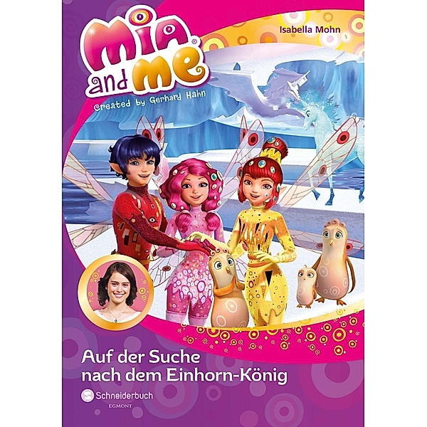 Auf der Suche nach dem Einhorn-König / Mia and me Bd.23, Isabella Mohn