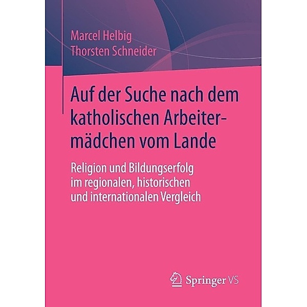 Auf der Suche nach dem katholischen Arbeitermädchen vom Lande, Marcel Helbig, Thorsten Schneider