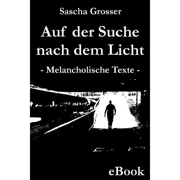 Auf der Suche nach dem Licht, Sascha Grosser