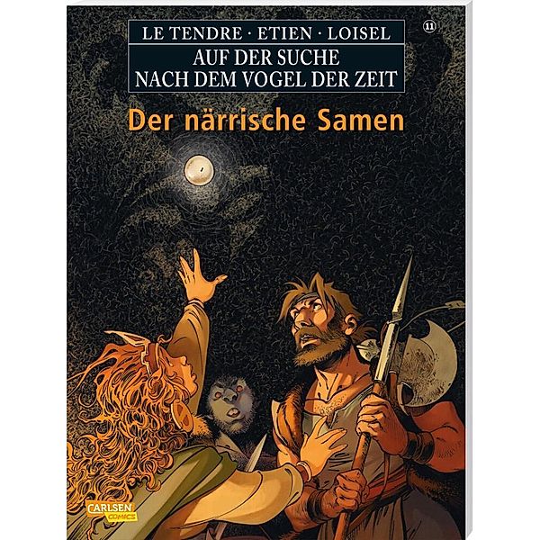 Auf der Suche nach dem Vogel der Zeit 11: Der närrische Samen, Serge Le Tendre, Régis Loisel