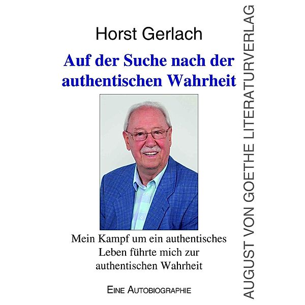 Auf der Suche nach der authentischen Wahrheit, Horst Gerlach