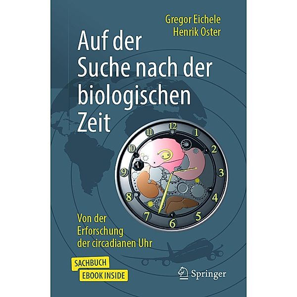 Auf der Suche nach der biologischen Zeit, Gregor Eichele, Henrik Oster