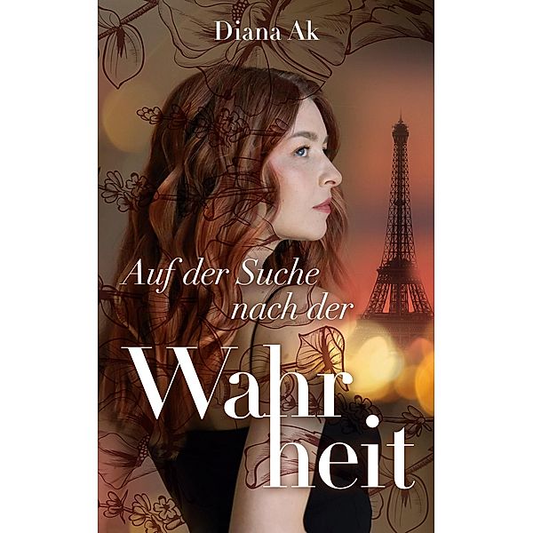 Auf der Suche nach der Wahrheit, Diana Ak