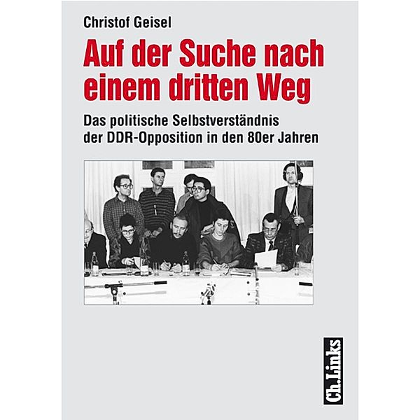 Auf der Suche nach einem dritten Weg / Ch. Links Verlag, Christof Geisel