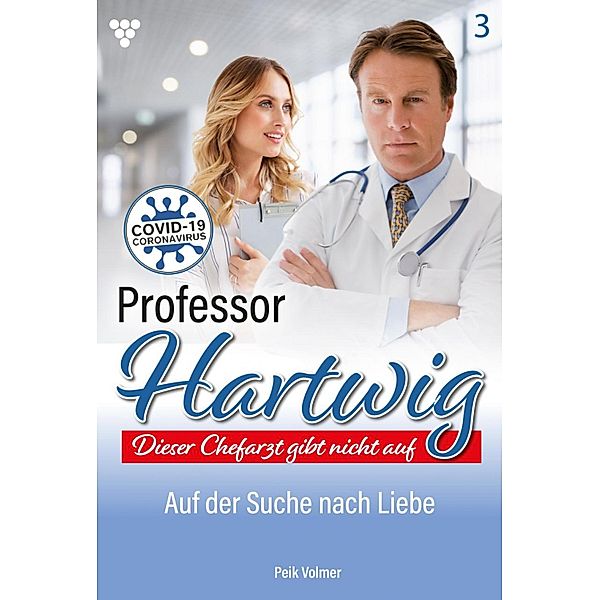 Auf der Suche nach Liebe / Professor Hartwig Bd.3, Peik Volmer