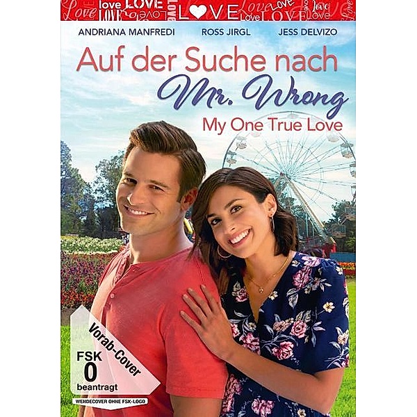 Auf der Suche nach Mr. Wrong - My One True Love
