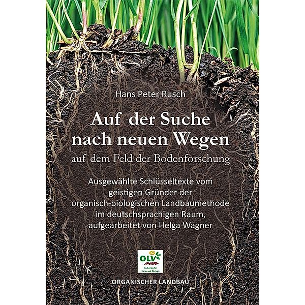 Auf der Suche nach neuen Wegen auf dem Feld der Bodenforschung, Hans Peter Rusch, Helga Wagner