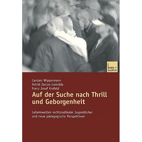 Auf der Suche nach Thrill und Geborgenheit, Carsten Wippermann, Astrid Zarcos-Lamolda, Franz J. Krafeld