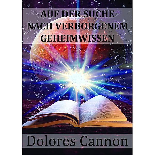Auf Der Suche Nach Verborgenem Geheimwissen, Dolores Cannon