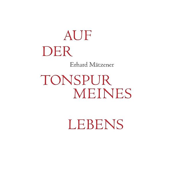 Auf der Tonspur meines Lebens, Erhard Mätzener