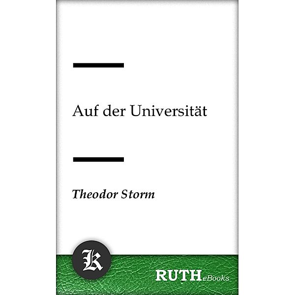 Auf der Universität, Theodor Storm