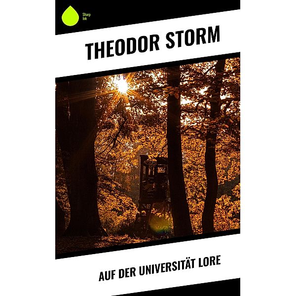 Auf der Universität Lore, Theodor Storm