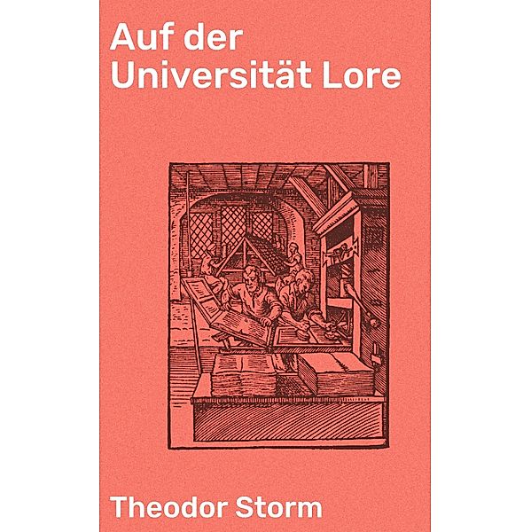 Auf der Universität Lore, Theodor Storm