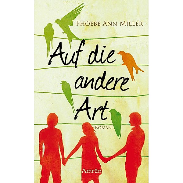 Auf die andere Art, Phoebe Ann Miller