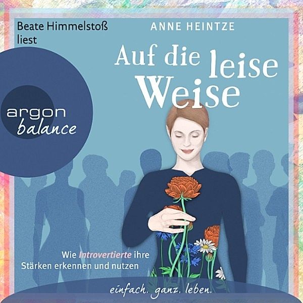 Auf die leise Weise, Anne Heintze