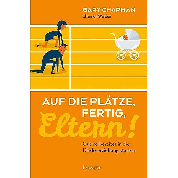 Auf die Plätze, fertig, Eltern!, Gary Chapman, Shannon Warden