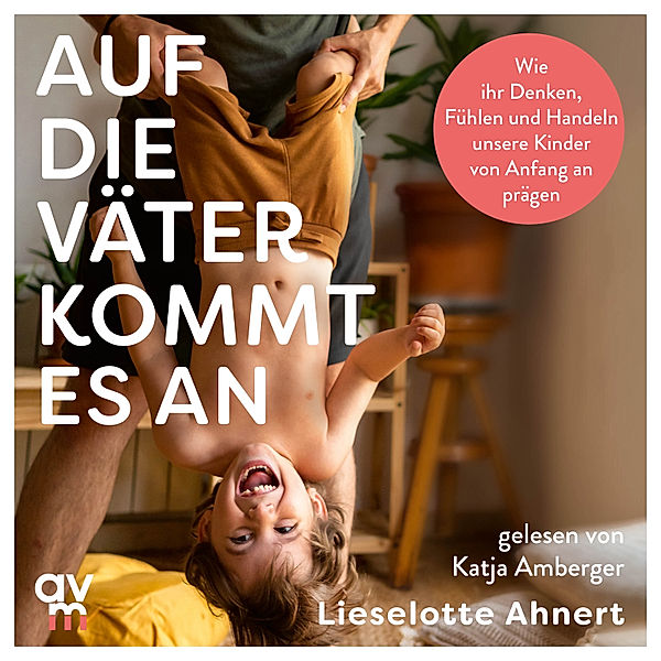 Auf die Väter kommt es an, Lieselotte Ahnert