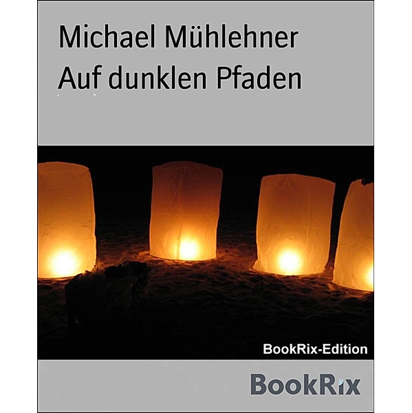 Auf dunklen Pfaden, Michael Mühlehner