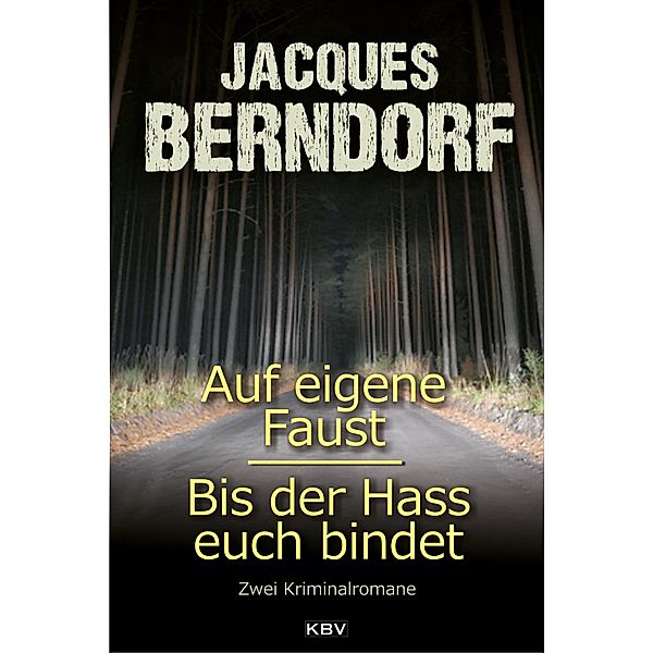 Auf eigene Faust / Bis der Hass euch bindet, Jacques Berndorf