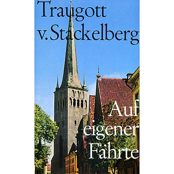 Auf eigener Fährte, Traugott von Stackelberg